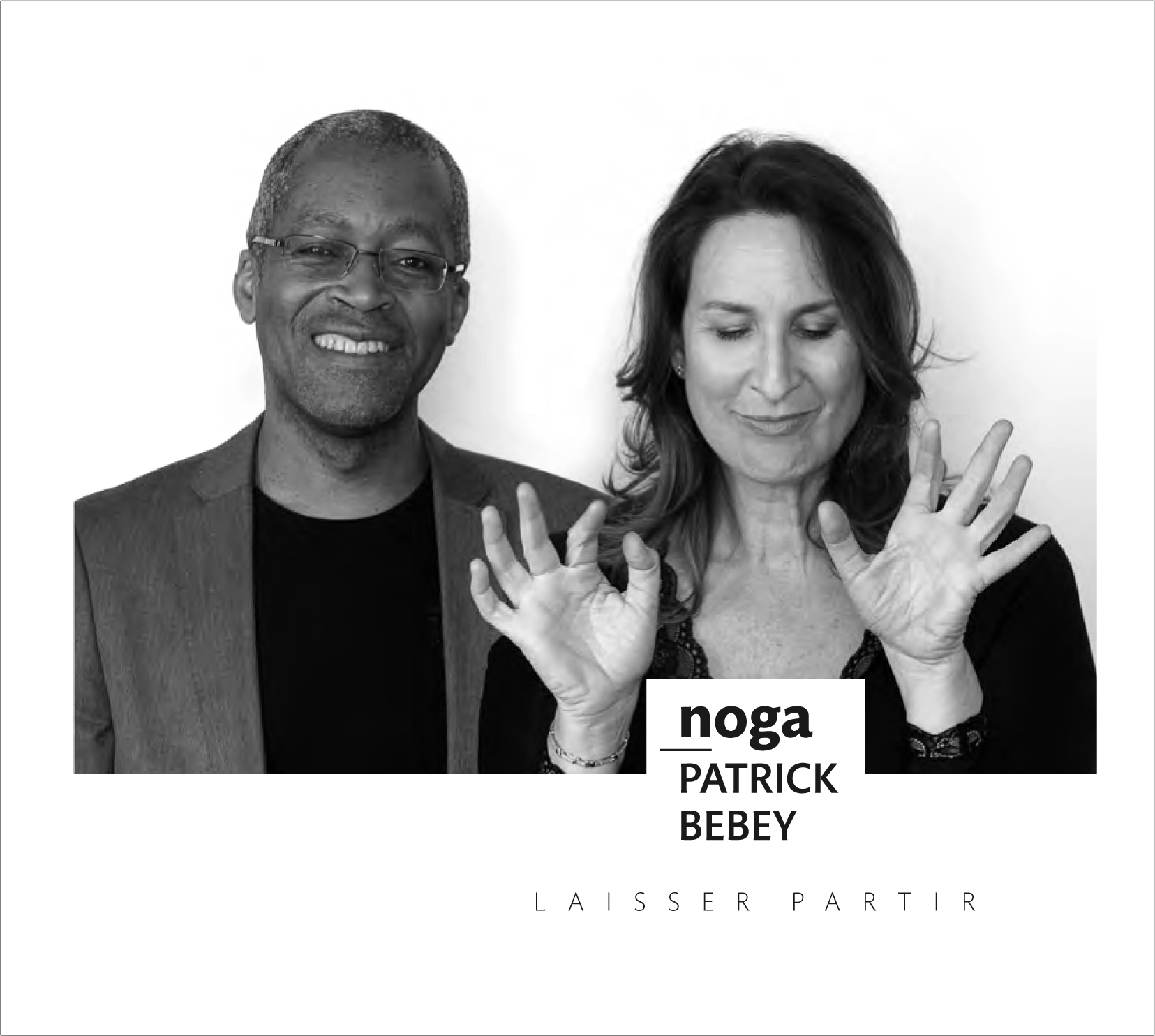 Laisser Partir, Noga et Patrick Bebey